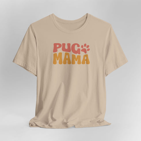 Pug Mom Tee -  Pug T- Shirt for Women